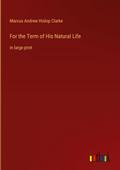 For the Term of His Natural Life