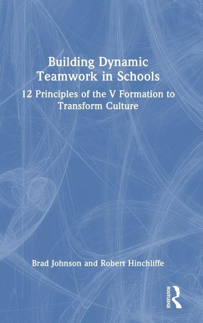 Building Dynamic Teamwork in Schools