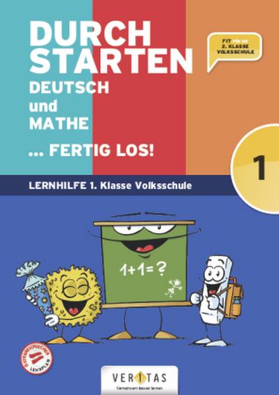 Durchstarten  Volksschule 1. Klasse - Deutsch und Mathe ... fertig los! - Übungsbuch