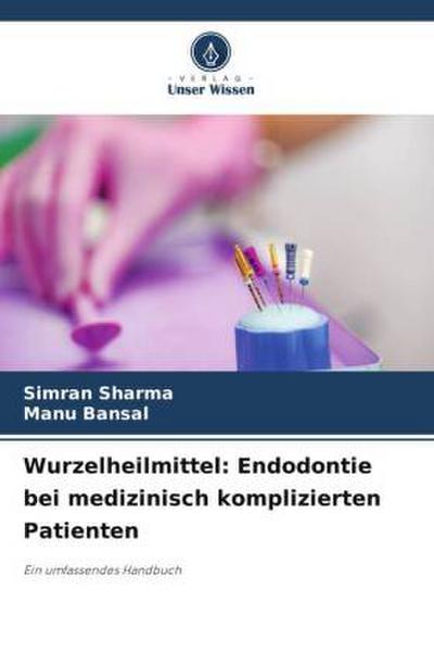 Wurzelheilmittel: Endodontie bei medizinisch komplizierten Patienten