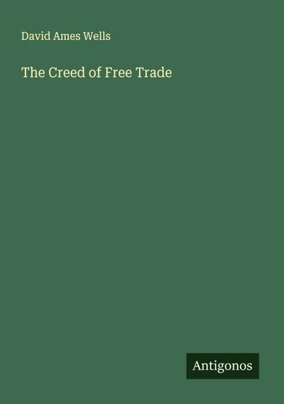 The Creed of Free Trade