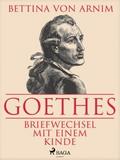 Goethes Briefwechsel mit einem Kinde