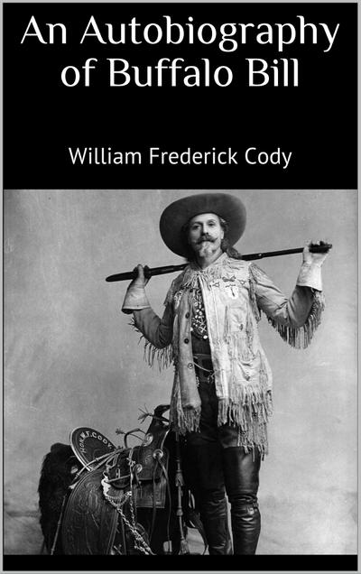 An Autobiography of Buffalo Bill