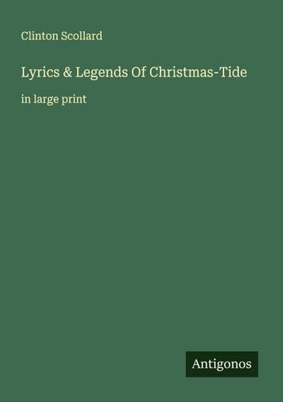 Lyrics & Legends Of Christmas-Tide