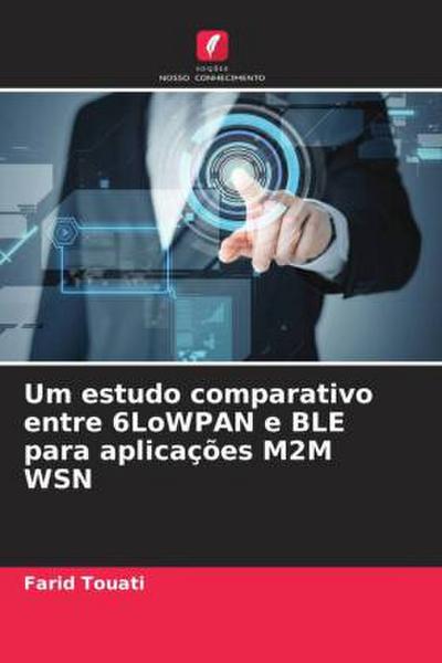 Um estudo comparativo entre 6LoWPAN e BLE para aplicações M2M WSN
