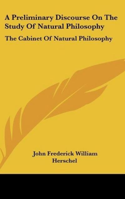 A Preliminary Discourse On The Study Of Natural Philosophy