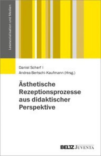Ästhetische Rezeptionsprozesse in didaktischer Perspektive