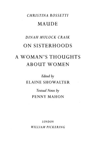 Maude by Christina Rossetti, On Sisterhoods and A Woman’s Thoughts About Women By Dinah Mulock Craik