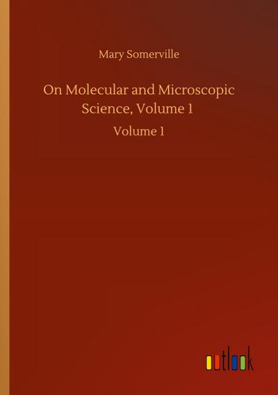 On Molecular and Microscopic Science, Volume 1