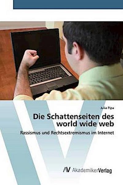 Die Schattenseiten des world wide web