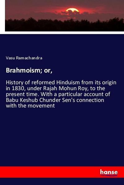 Brahmoism; or