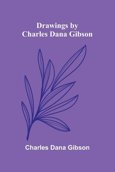 Drawings by Charles Dana Gibson