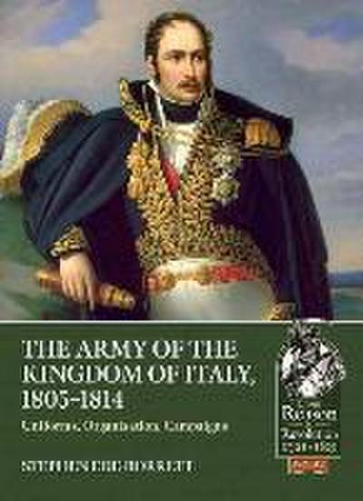 The Army of the Kingdom of Italy, 1805-1814
