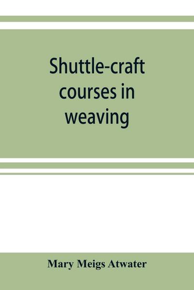 Shuttle-craft courses in weaving