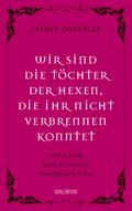 Wir sind die Töchter der Hexen, die ihr nicht verbrennen konntet