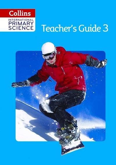 Collins International Primary Science - Teacher’s Guide 3
