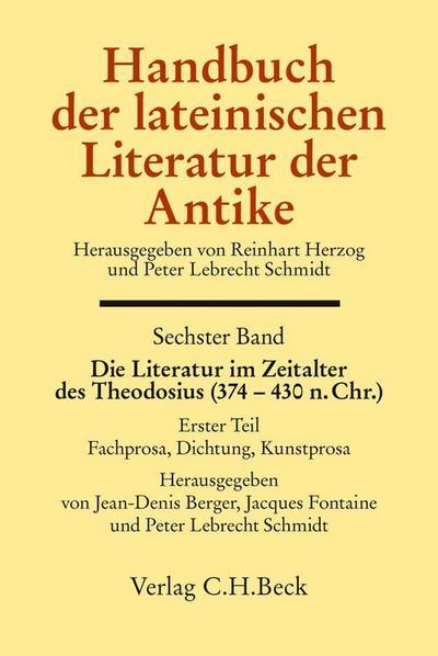 Handbuch der lateinischen Literatur der Antike Bd. 6: Die Literatur im Zeitalter des Theodosius (374-430 n.Chr.)