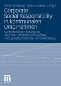 Corporate Social Responsibility In Kommunalen Unternehmen: Wirtschaftliche Betätigung Zwischen Öffentlichem Auftrag Und Gesellscha