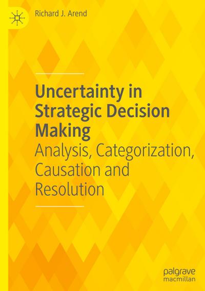 Uncertainty in Strategic Decision Making