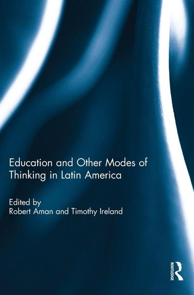 Education and other modes of thinking in Latin America