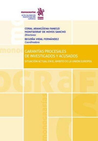 Garantías procesales de investigados y acusados : situación actual en el ámbito de la Unión Europea