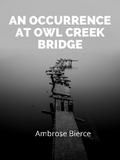 An Occurrence At Owl Creek Bridge
