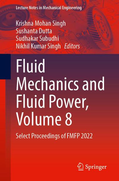 Fluid Mechanics and Fluid Power, Volume 8