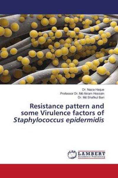 Resistance pattern and some Virulence factors of Staphylococcus epidermidis