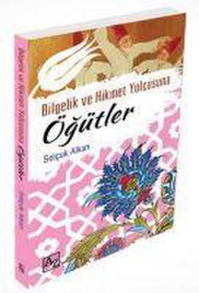Bilgelik ve Hikmet Yolcusuna Ögütler
