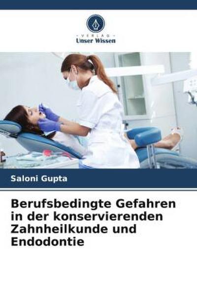 Berufsbedingte Gefahren in der konservierenden Zahnheilkunde und Endodontie