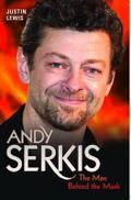 Andy Serkis - The Man Behind the Mask