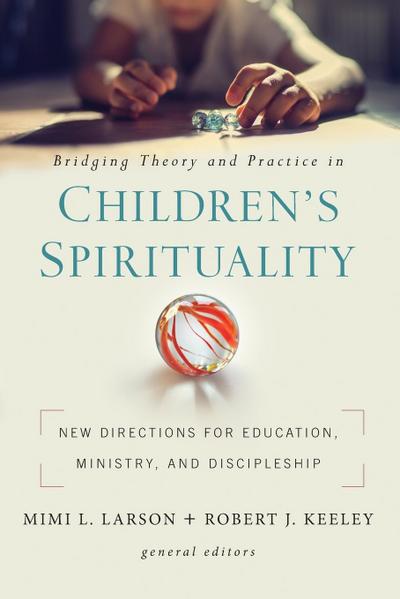 Bridging Theory and Practice in Children’s Spirituality