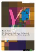Generation Y - Charakteristika, Werte, Arbeitsansp
