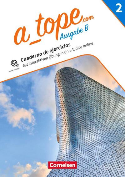 A_tope.com Band 2 - Spanisch als spät beginnende Fremdsprache Bayern - Ausgabe 2023 - Arbeitsheft zum Schulbuch mit Audios und interaktiven Übungen