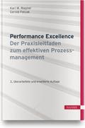 Performance Excellence - Der Praxisleitfaden zum effektiven Prozessmanagement