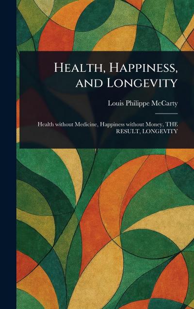Health, Happiness, and Longevity