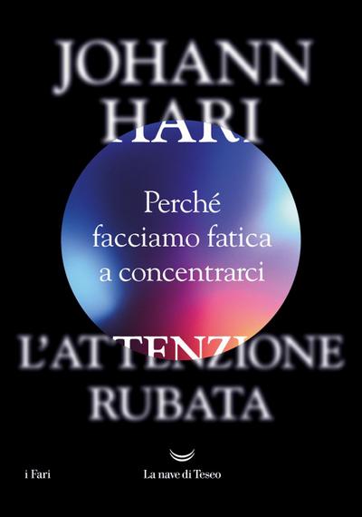 L’ attenzione rubata. Perché facciamo fatica a concentrarci