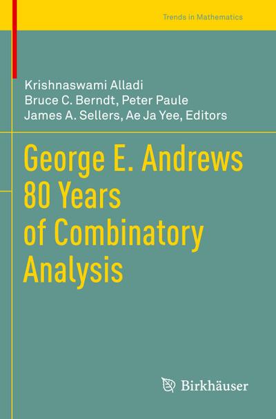 George E. Andrews 80 Years of Combinatory Analysis