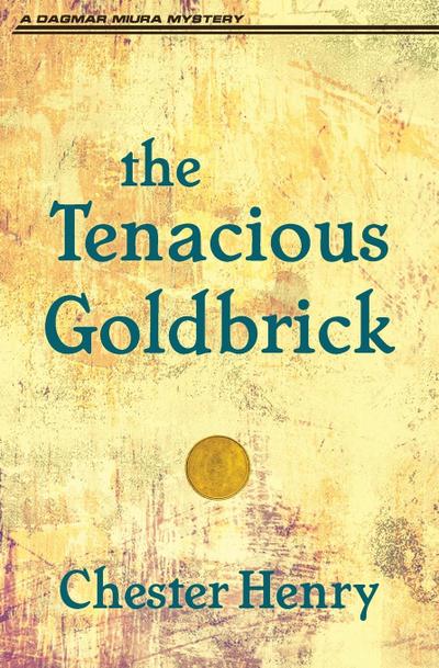 The Tenacious Goldbrick