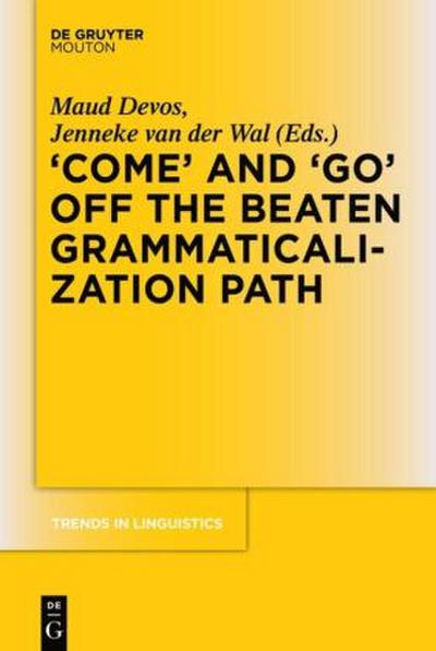 ’COME’ and ’GO’ off the Beaten Grammaticalization Path