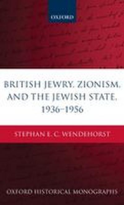 British Jewry, Zionism, and the Jewish State, 1936-1956