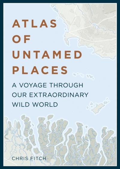 Atlas of Untamed Places