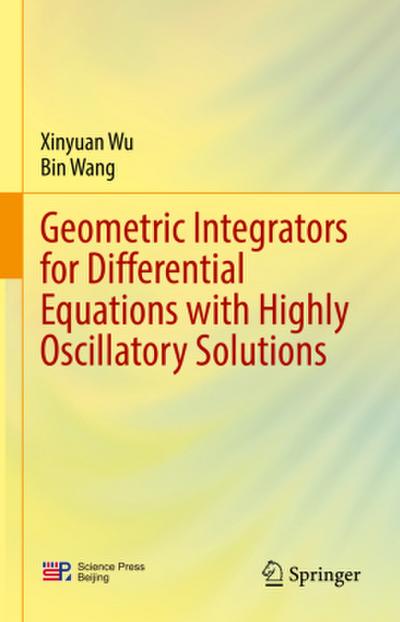 Geometric Integrators for Differential Equations with Highly Oscillatory Solutions