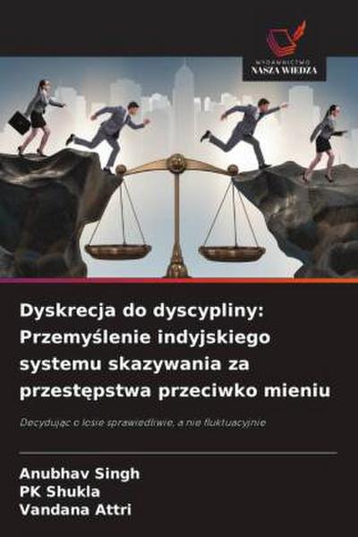 Dyskrecja do dyscypliny: Przemy¿lenie indyjskiego systemu skazywania za przest¿pstwa przeciwko mieniu