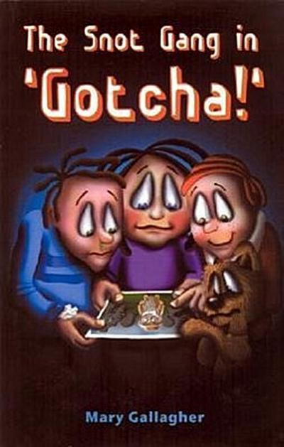 The Snot Gang in ’Gotcha’