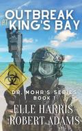 Outbreak at Kings Bay (Dr. Mohr’s Outbreak, #1)