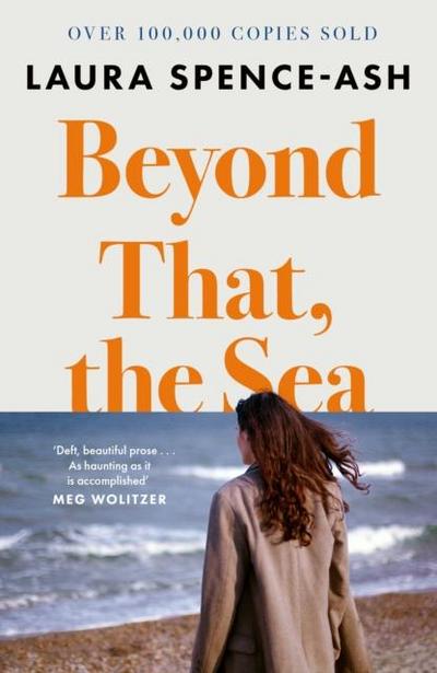 Spence-Ash, L: Beyond That, the Sea