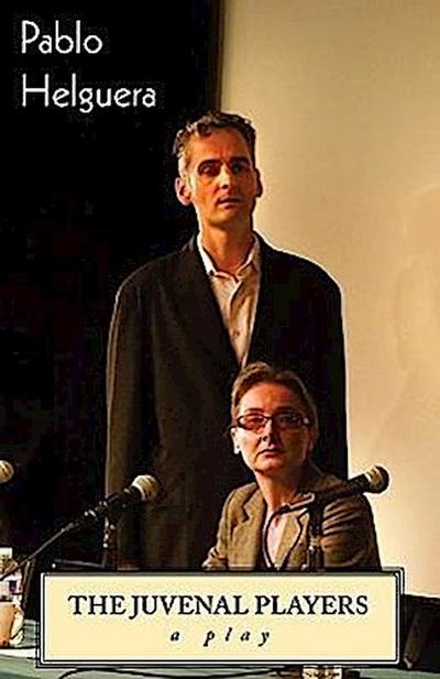 The Juvenal Players. A Play