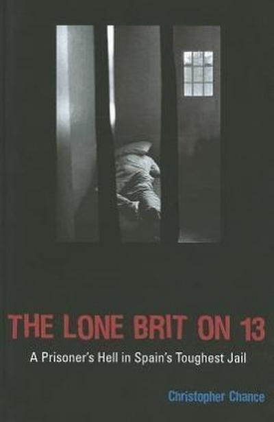 The Lone Brit on 13: A Prisoner’s Hell in Spain’s Toughest Jail