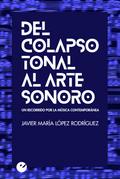 Del colapso tonal al arte sonoro